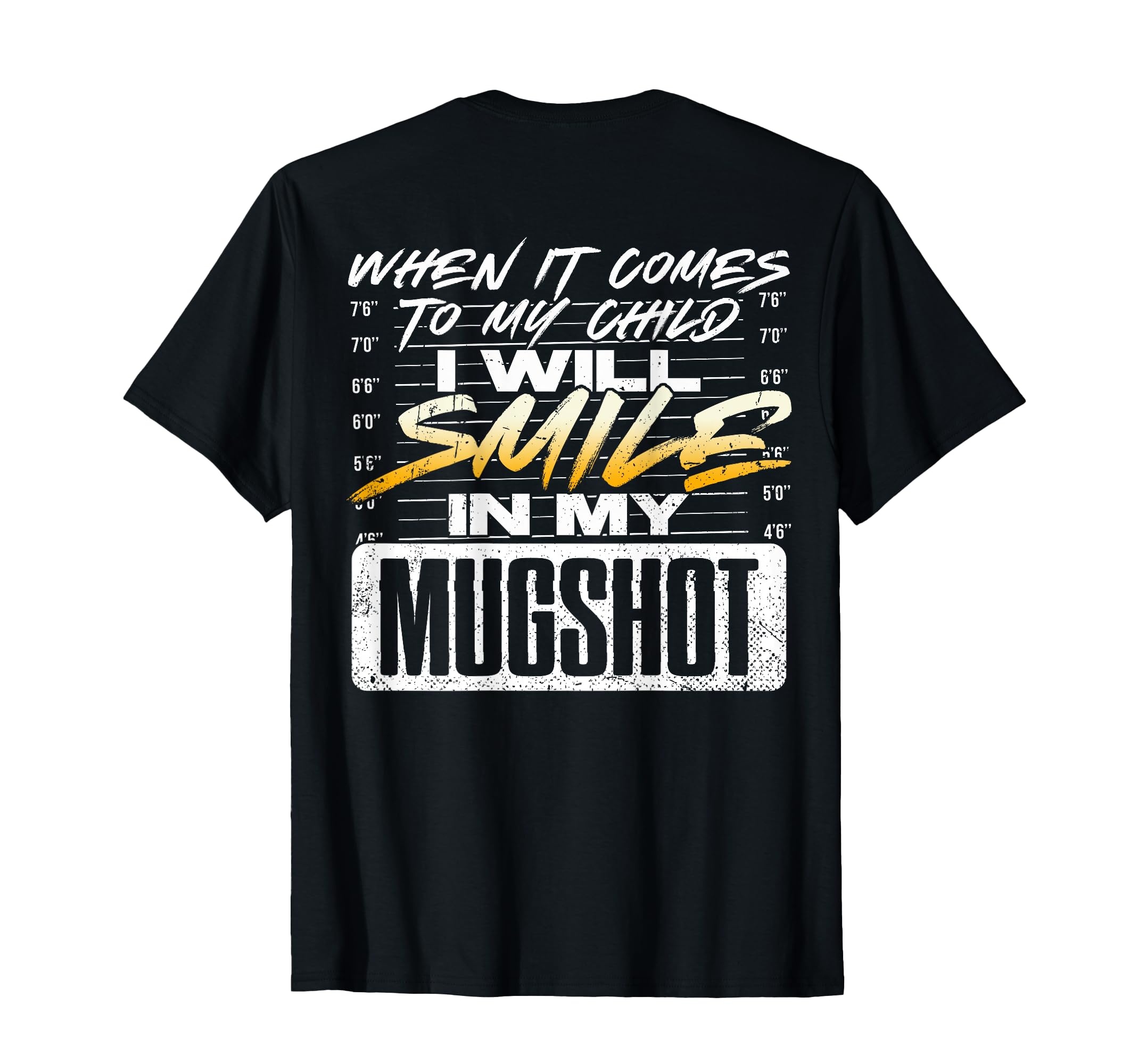 When It Comes To My Child I Will Smile T-Shirt - Graphic Print Men Women - T-Shirt, Sweatshirt, Hoodie