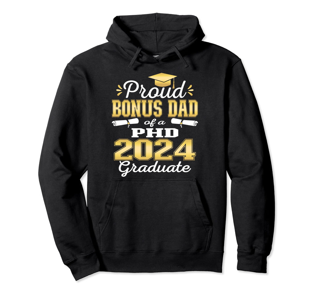 Proud Bonus Dad Class 2024 Phd Graduate Hoodie - Custom Art Print Unisex - T-Shirt, Sweatshirt, Hoodie