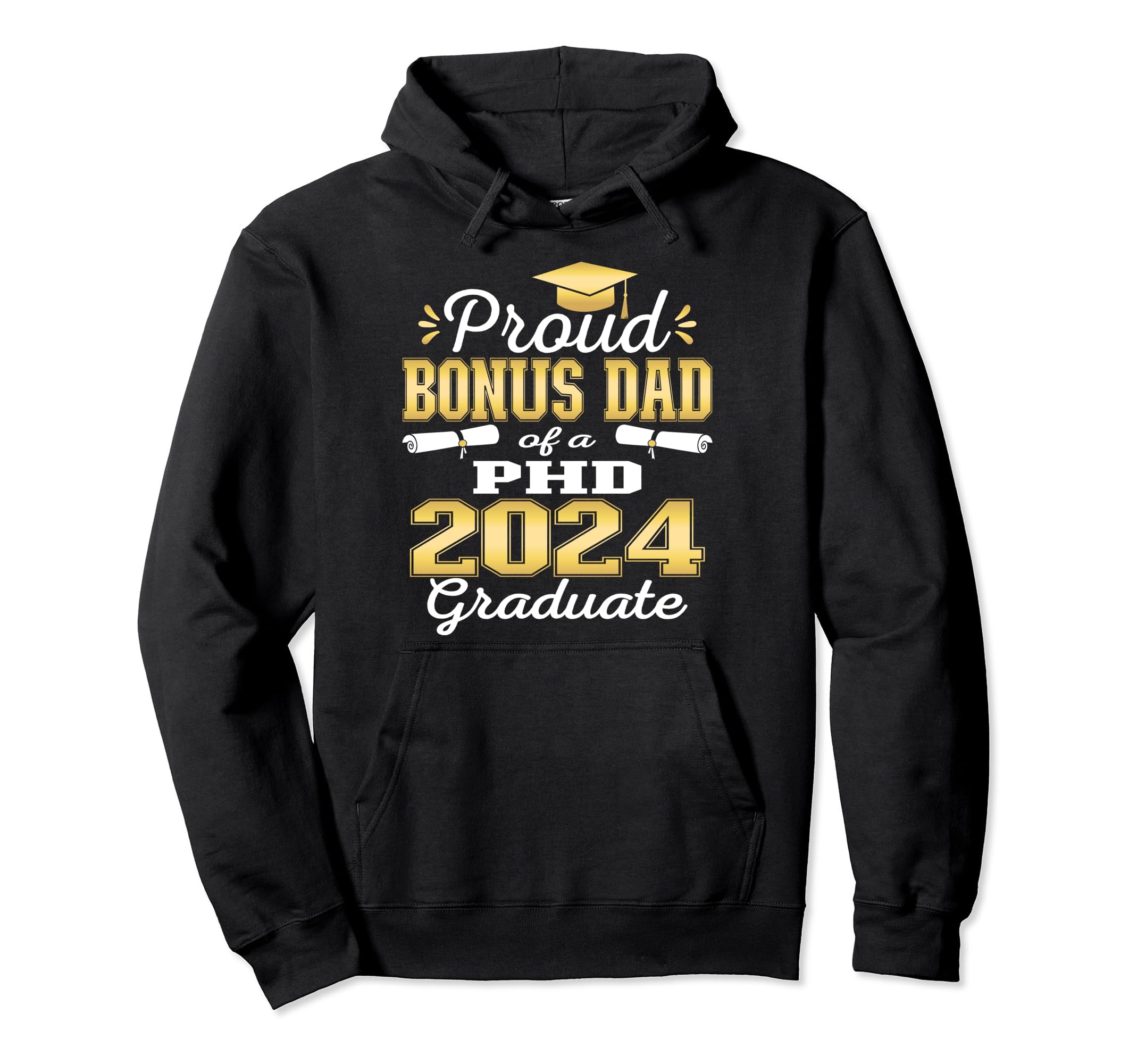 Proud Bonus Dad Class 2024 Phd Graduate Hoodie - Custom Art Print Unisex - T-Shirt, Sweatshirt, Hoodie
