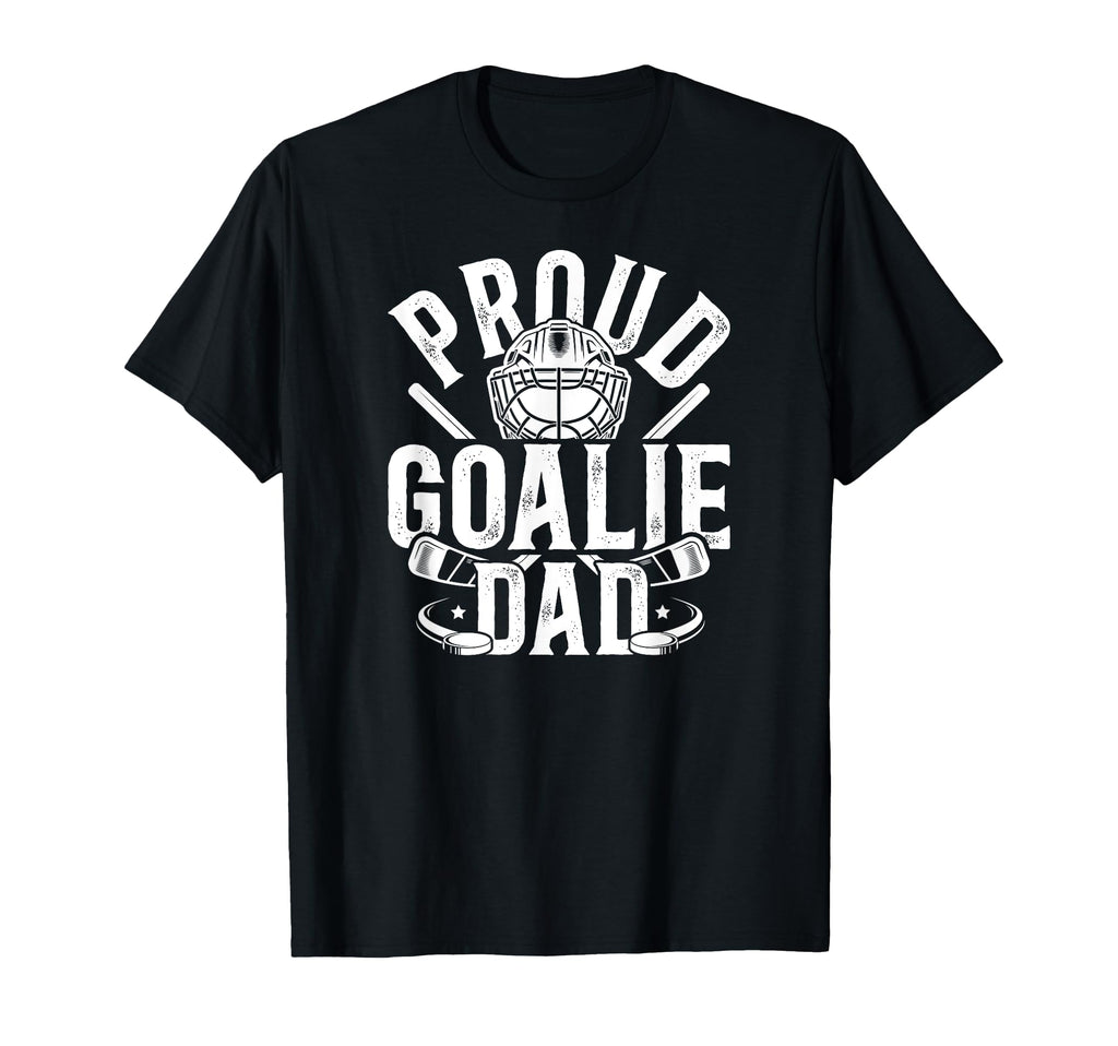 Proud Hockey Goalie Dad Hockey T-Shirt - Graphic Print for Adults - T-Shirt, Sweatshirt, Hoodie
