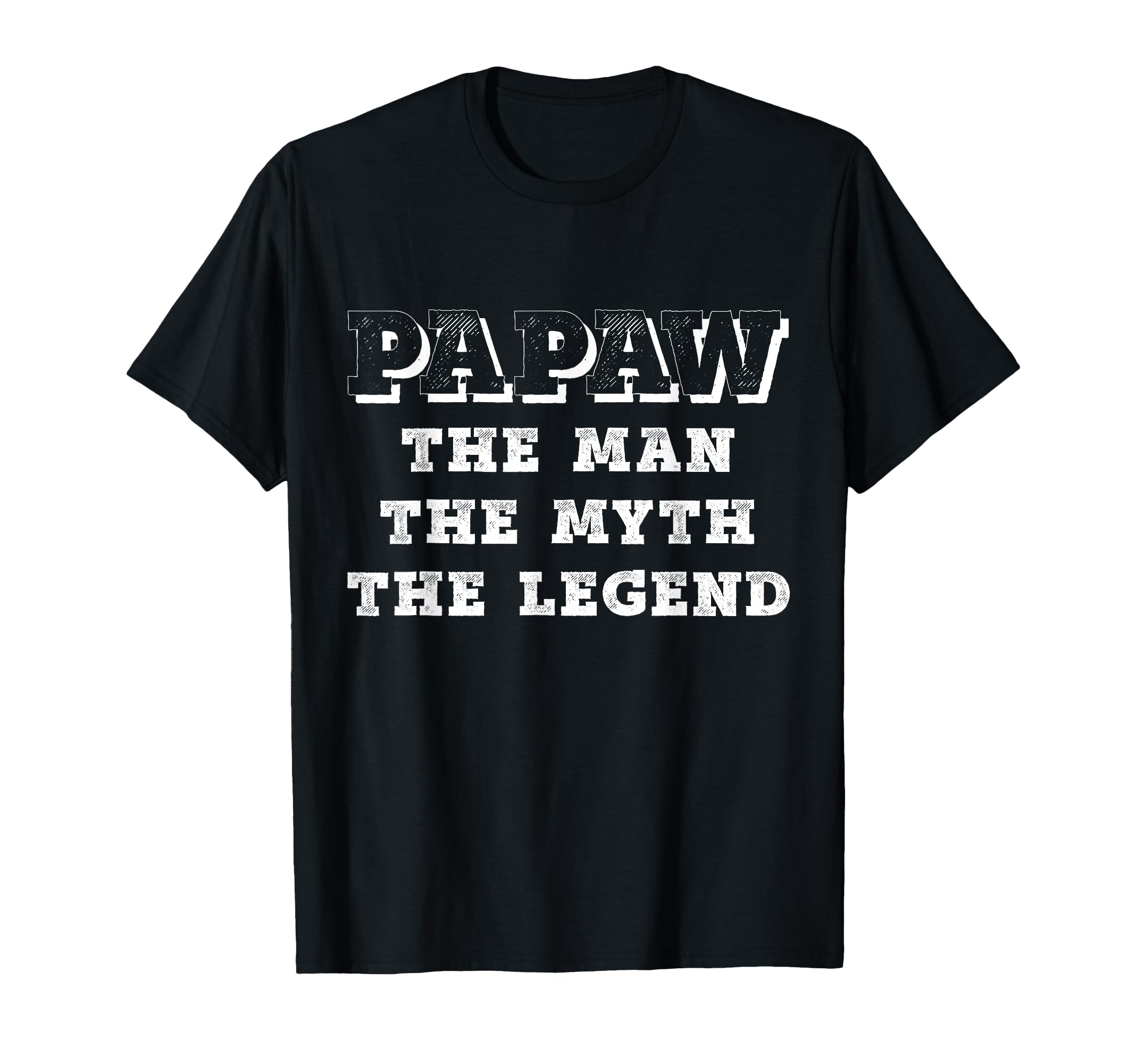 Papaw Myth Legend Dad Grandpa T-Shirt - Fun Novelty Design Unisex - T-Shirt, Sweatshirt, Hoodie