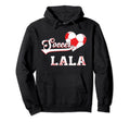 Family Soccer Player Gifts Soccer Lala Hoodie - Minimalist Print Men Women - T-Shirt, Sweatshirt, Hoodie