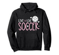 Soccer Soccer Player Live Love Hoodie - Casual Everyday Wear Men Women - T-Shirt, Sweatshirt, Hoodie