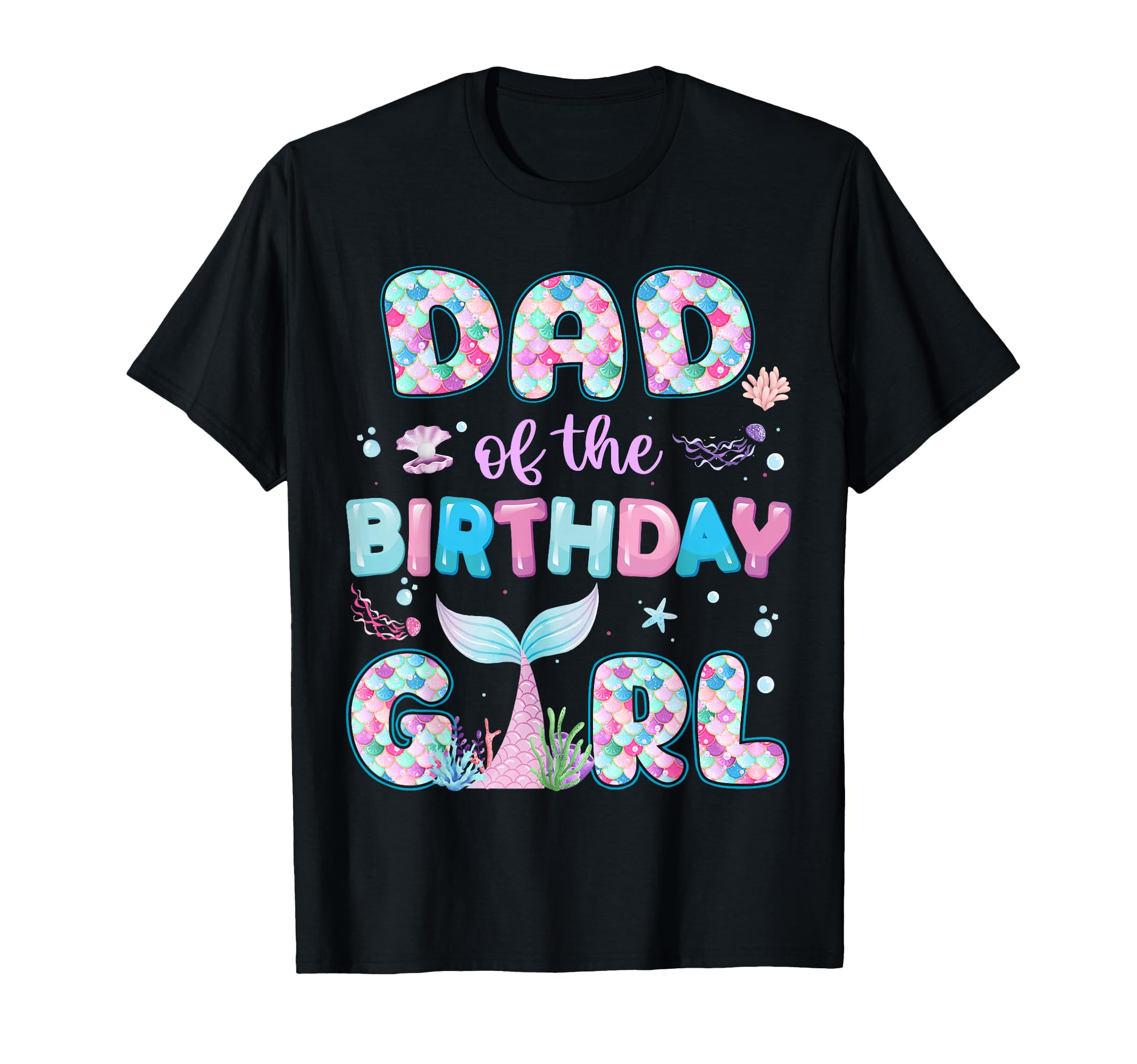 Dad Birthday Mermaid Family T-Shirt - Aesthetic Graphic for Adults - T-Shirt, Sweatshirt, Hoodie