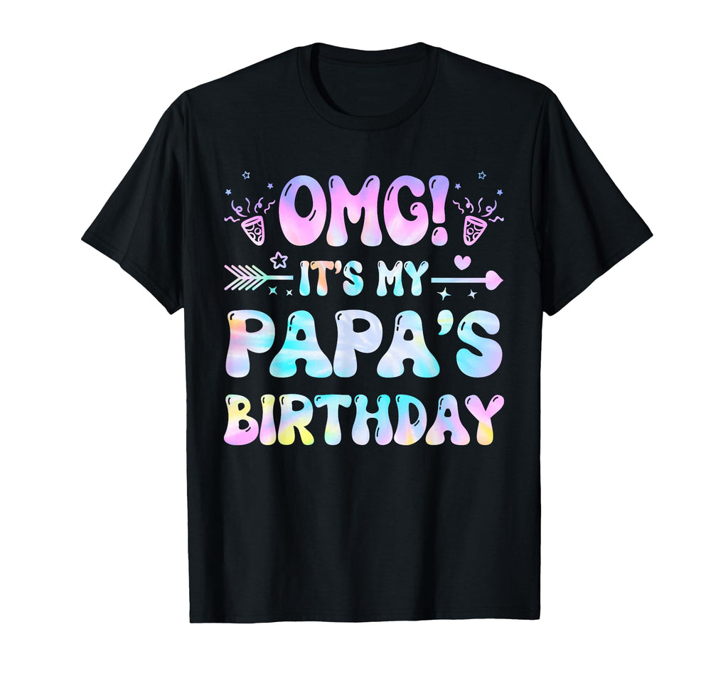 Groovy Omg Its My Papas Birthday Bday T-Shirt - Streetwear Style Men Women - T-Shirt, Sweatshirt, Hoodie