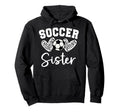 Soccer Sister Matching Family Soccer Hoodie - Casual Everyday Wear Unisex - T-Shirt, Sweatshirt, Hoodie
