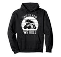 This Is How We Roll Golf Cart Funny Hoodie - Fun Novelty Design Unisex - T-Shirt, Sweatshirt, Hoodie