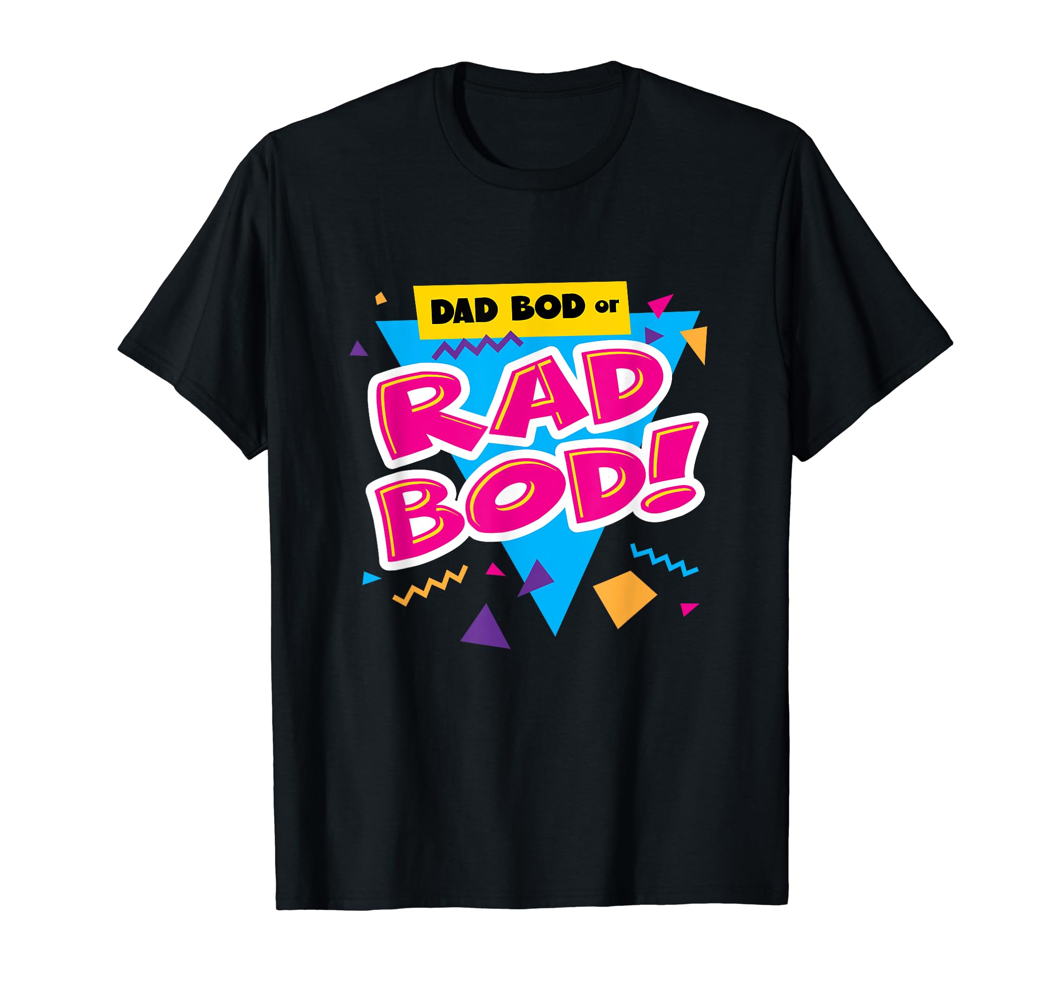 Dad Bod Or Rad Bod Funny 80S T-Shirt - Aesthetic Graphic for Adults - T-Shirt, Sweatshirt, Hoodie