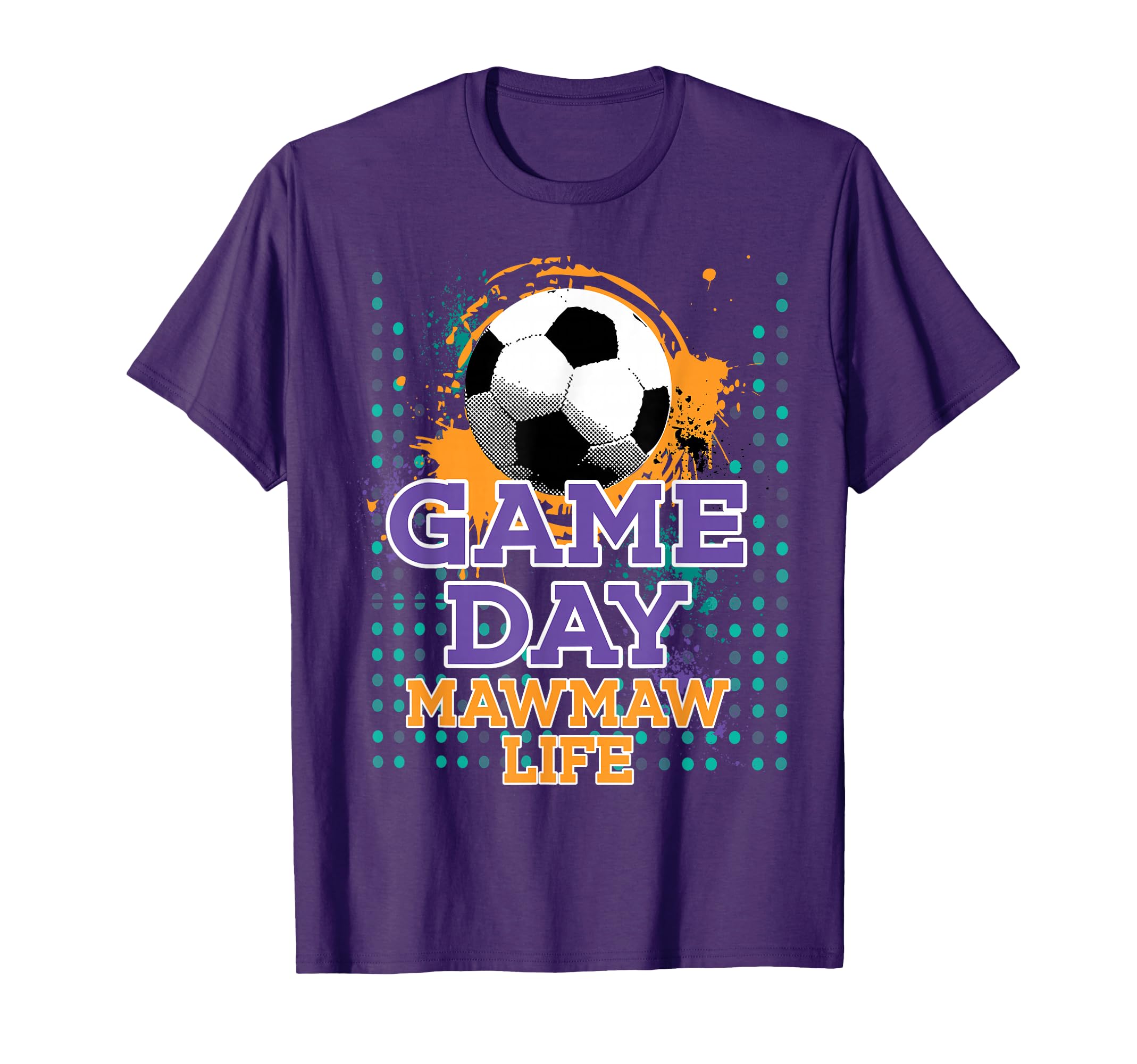 Soccer Game Day Mawmaw Life T-Shirt - Streetwear Style Men Women - T-Shirt, Sweatshirt, Hoodie