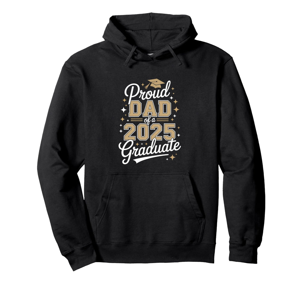 Proud Dad 2025 Graduate Achievement Hoodie - Streetwear Style Men Women - T-Shirt, Sweatshirt, Hoodie