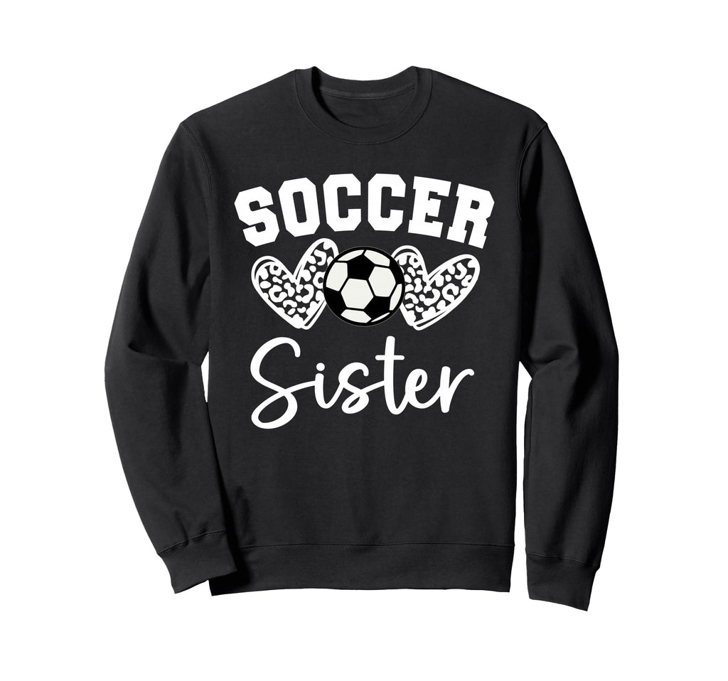 Soccer Sister Matching Family Sweatshirt - Streetwear Style Men Women - T-Shirt, Sweatshirt, Hoodie
