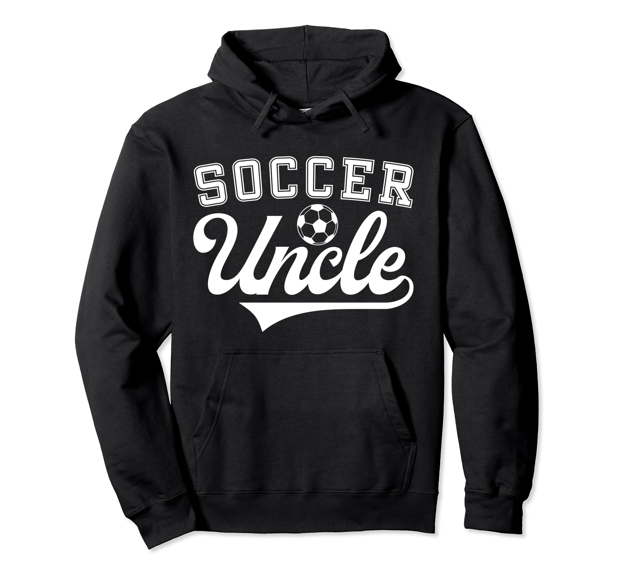 Soccer Uncle Proud Uncle Soccer Hoodie - Fun Novelty Design Men Women - T-Shirt, Sweatshirt, Hoodie