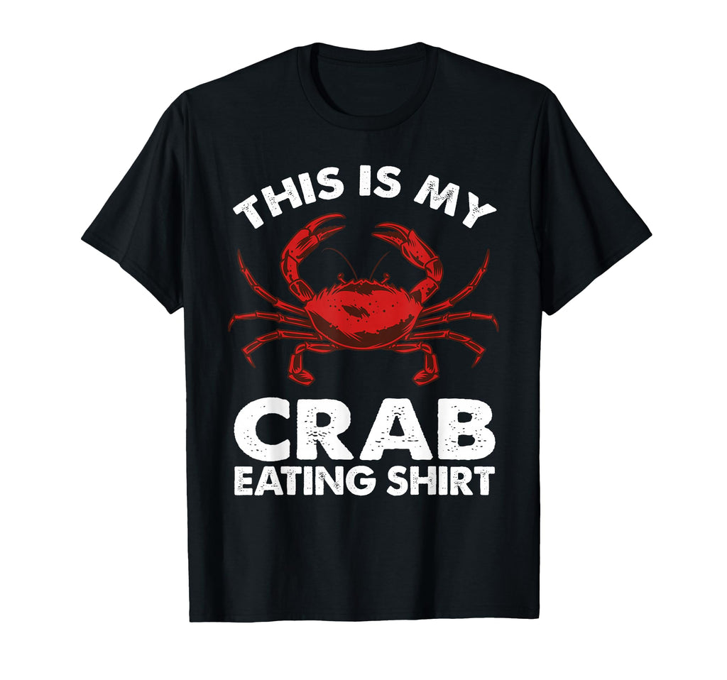 Crab Crab Eating Crab Boil Lover Crabs T-Shirt - Novelty Apparel for Adults - T-Shirt, Sweatshirt, Hoodie