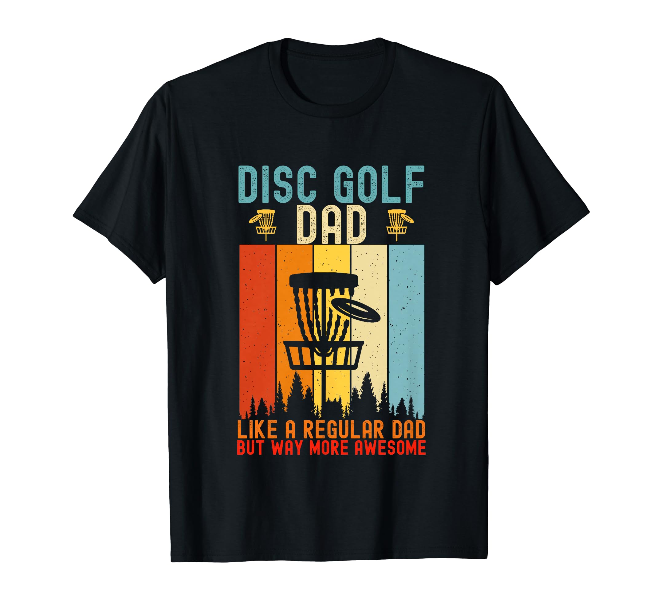 Mens Funny Disc Golf Dad Fathers T-Shirt - Fun Novelty Design Men Women - T-Shirt, Sweatshirt, Hoodie