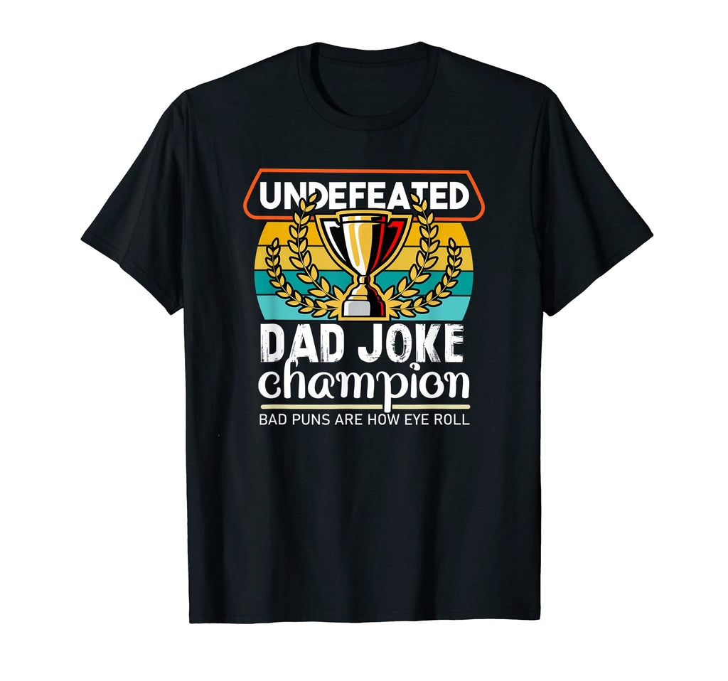 Dad Joke Fathers Day Undefeated Dad T-Shirt - Trendy Graphic Men Women - T-Shirt, Sweatshirt, Hoodie