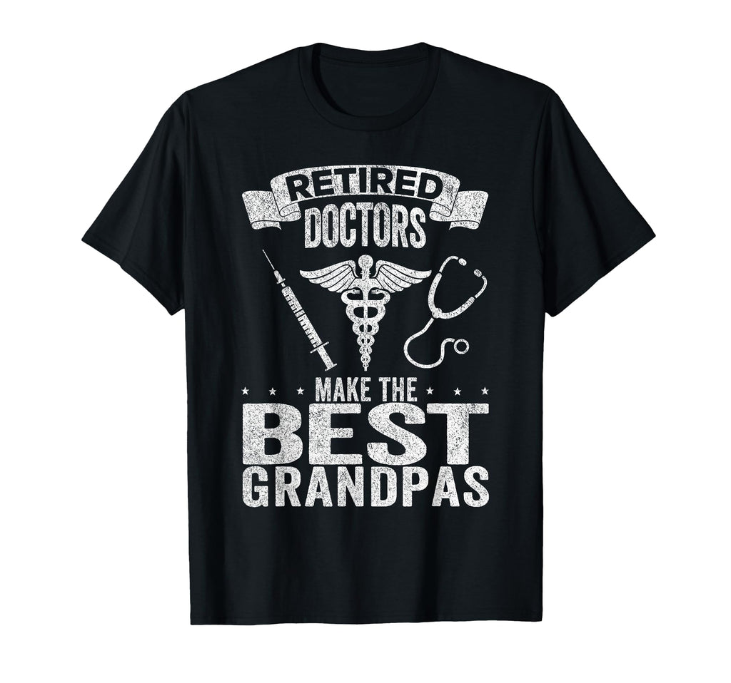 Retired Doctors Make Best Grandpas T-Shirt - Aesthetic Graphic Men Women - T-Shirt, Sweatshirt, Hoodie