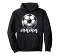 Soccer Ball Mama Soccer Season Football Hoodie - Aesthetic Graphic Unisex - T-Shirt, Sweatshirt, Hoodie