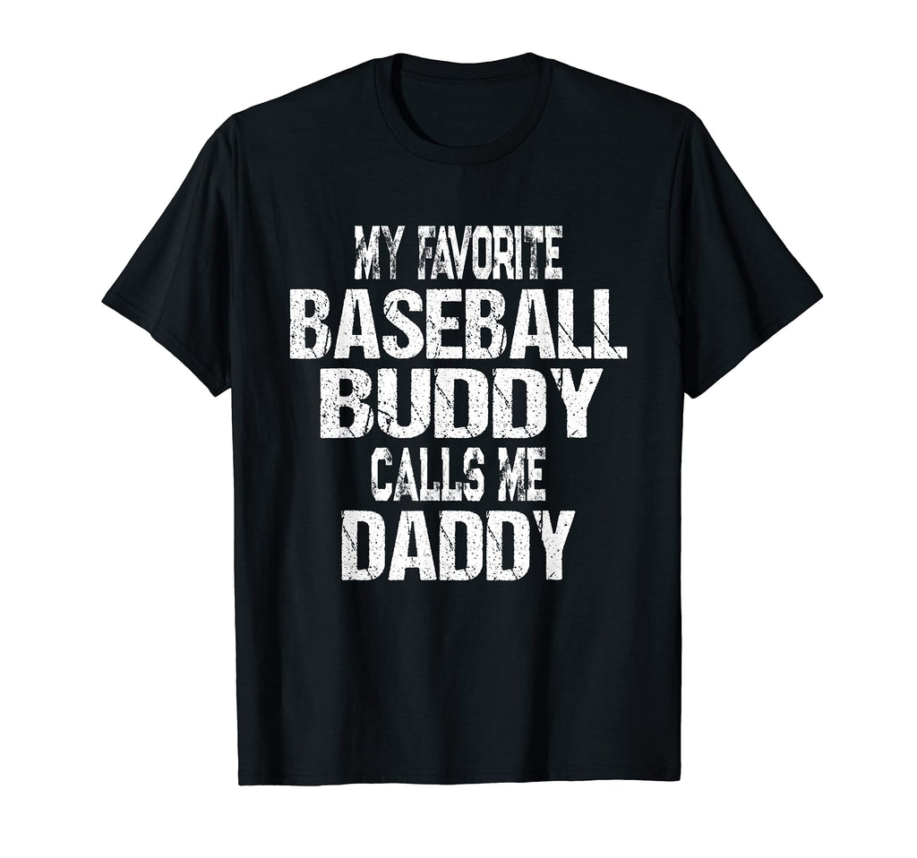 Mens My Favorite Baseball Buddy T-Shirt - Casual Everyday Wear Men Women - T-Shirt, Sweatshirt, Hoodie