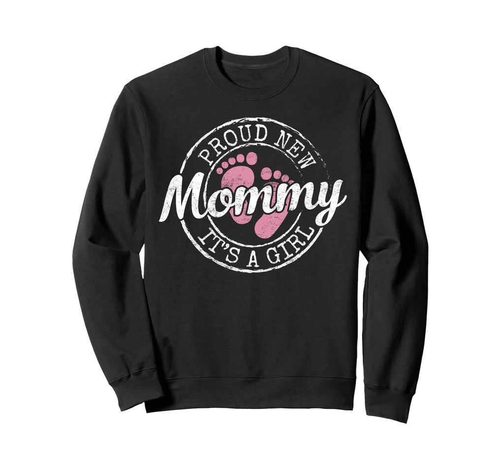 Proud New Mommy Its Mom To Be Gifts Sweatshirt - Novelty Apparel Unisex - T-Shirt, Sweatshirt, Hoodie