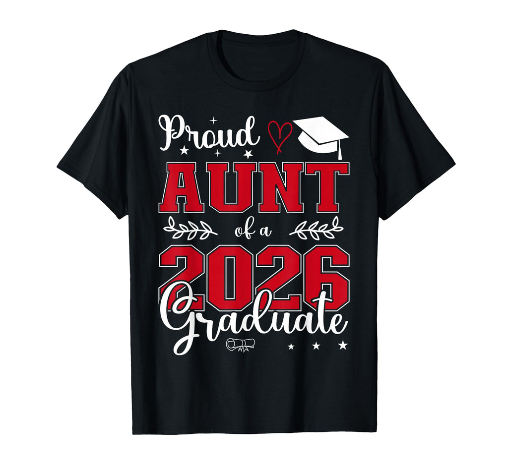 Proud Aunt Class 2026 Graduate T-Shirt - Novelty Apparel Men Women - T-Shirt, Sweatshirt, Hoodie