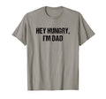Mens Hey Hungry Im Dad Funny T-Shirt - Casual Everyday Wear Men Women - T-Shirt, Sweatshirt, Hoodie
