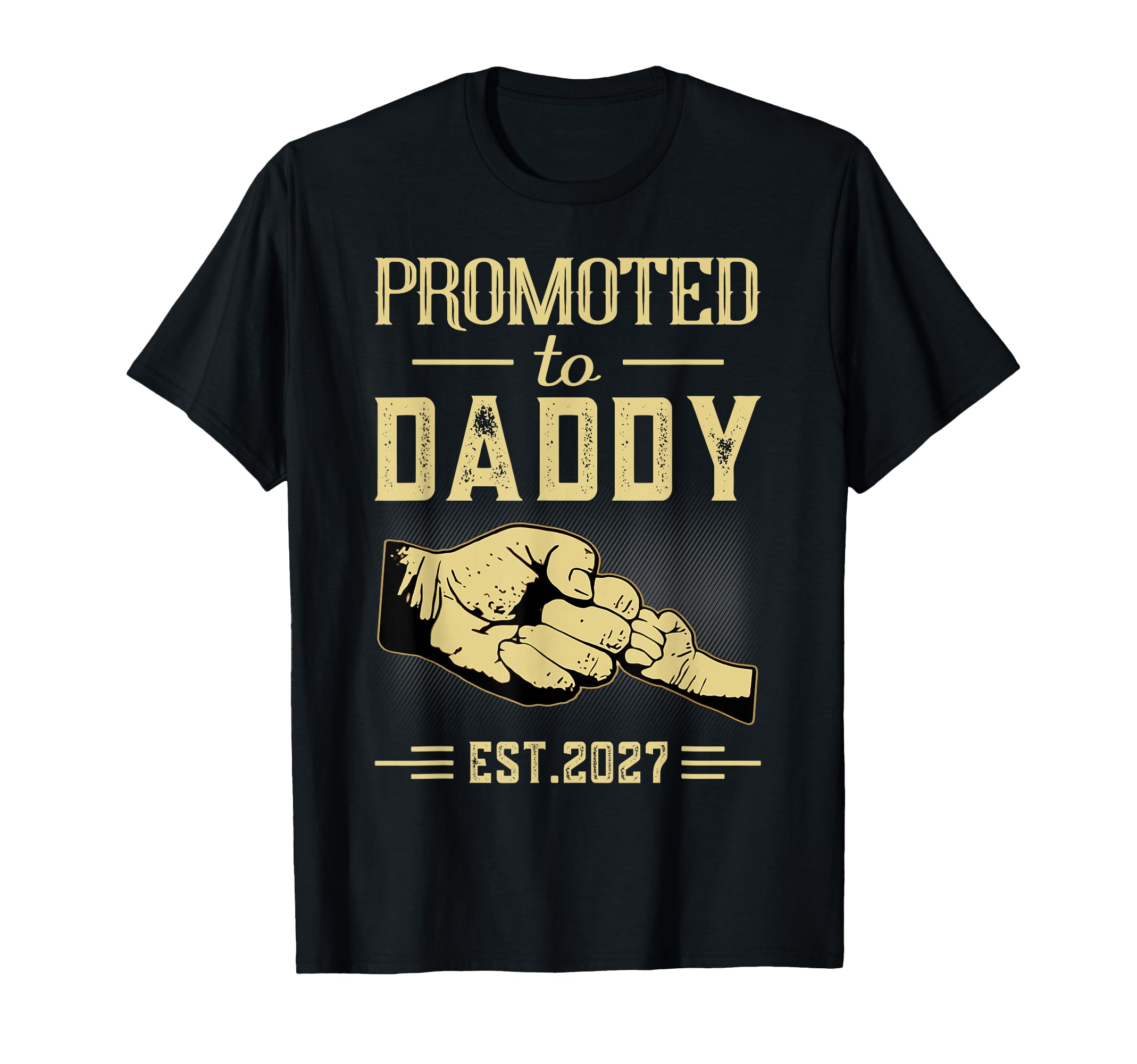 Promoted To Daddy To Be 2027 New T-Shirt - Novelty Apparel for Adults - T-Shirt, Sweatshirt, Hoodie