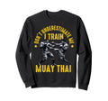 Muay Thai Fighter Dad Thai Kickboxing Sweatshirt - Graphic Print Men Women - T-Shirt, Sweatshirt, Hoodie