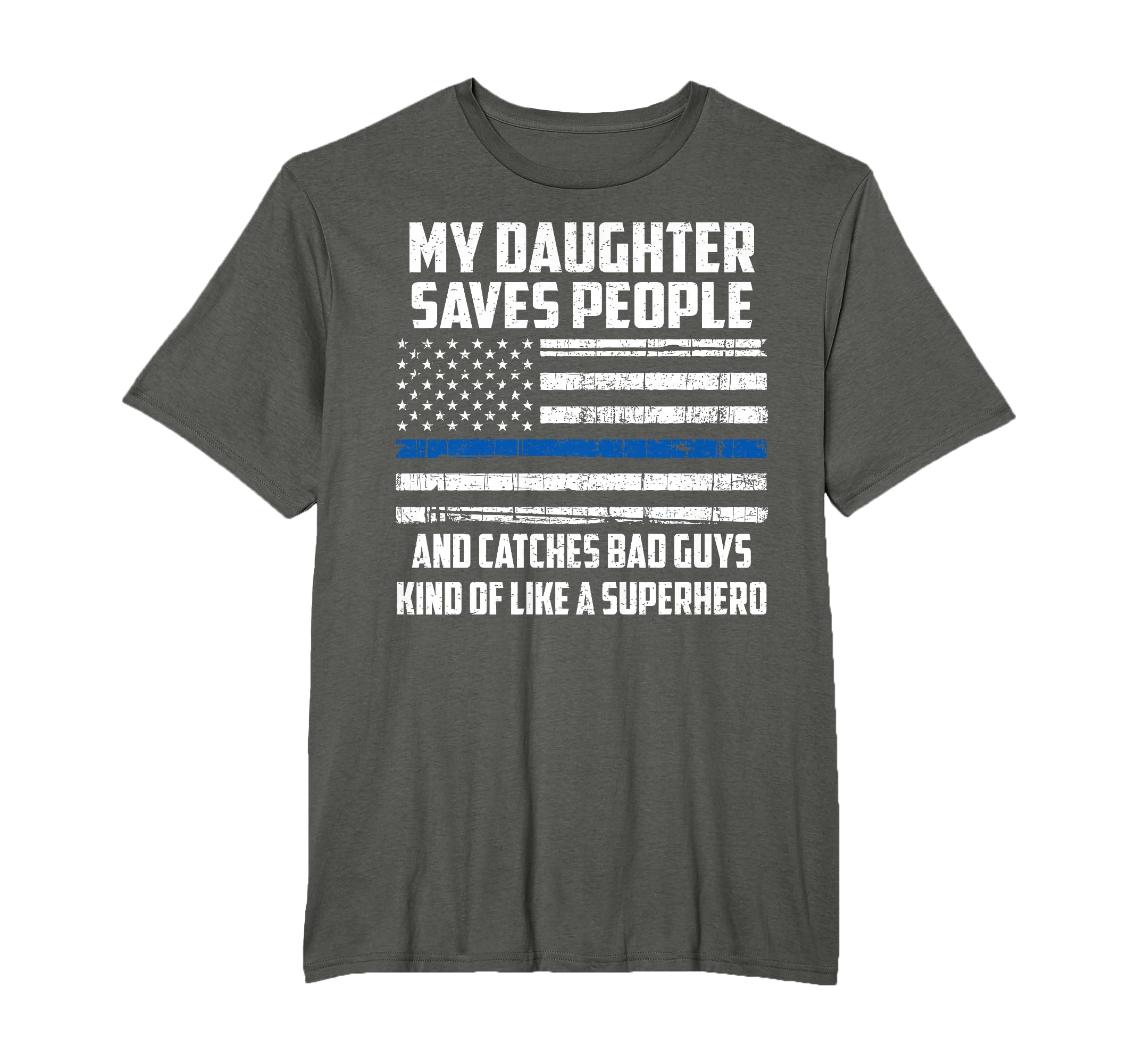 My Daughter Is My Superhero Police T-Shirt - Graphic Print for Adults - T-Shirt, Sweatshirt, Hoodie