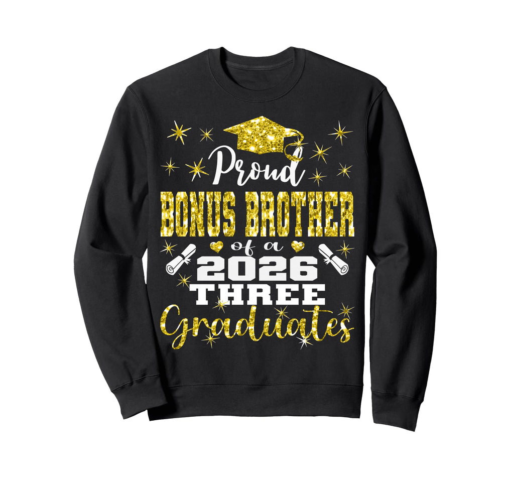 Proud Bonus Brother Three 2026 Sweatshirt - Fun Novelty Design Unisex - T-Shirt, Sweatshirt, Hoodie