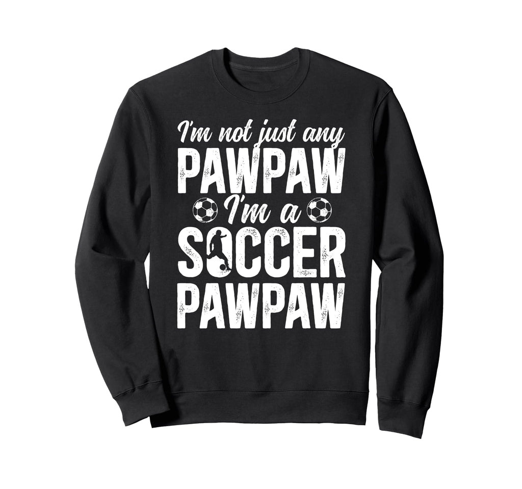 Im Soccer Pawpaw Soccer Player Sweatshirt - Custom Art Print for Adults - T-Shirt, Sweatshirt, Hoodie