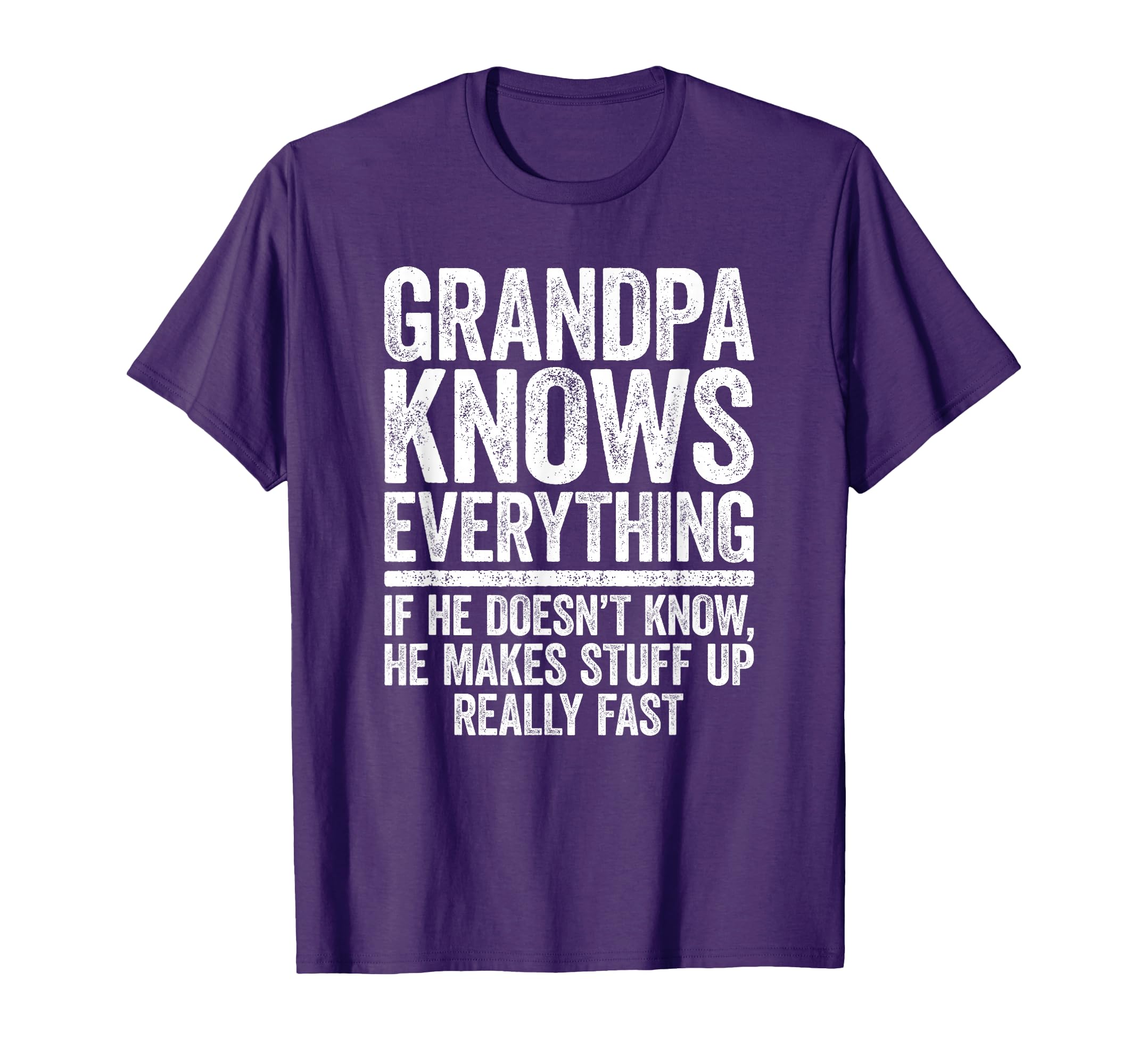 Grandpa Knows Everything Funny T-Shirt - Streetwear Style Men Women - T-Shirt, Sweatshirt, Hoodie