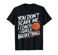 You Dont Scare Me I Coach T-Shirt - Aesthetic Graphic for Adults - T-Shirt, Sweatshirt, Hoodie