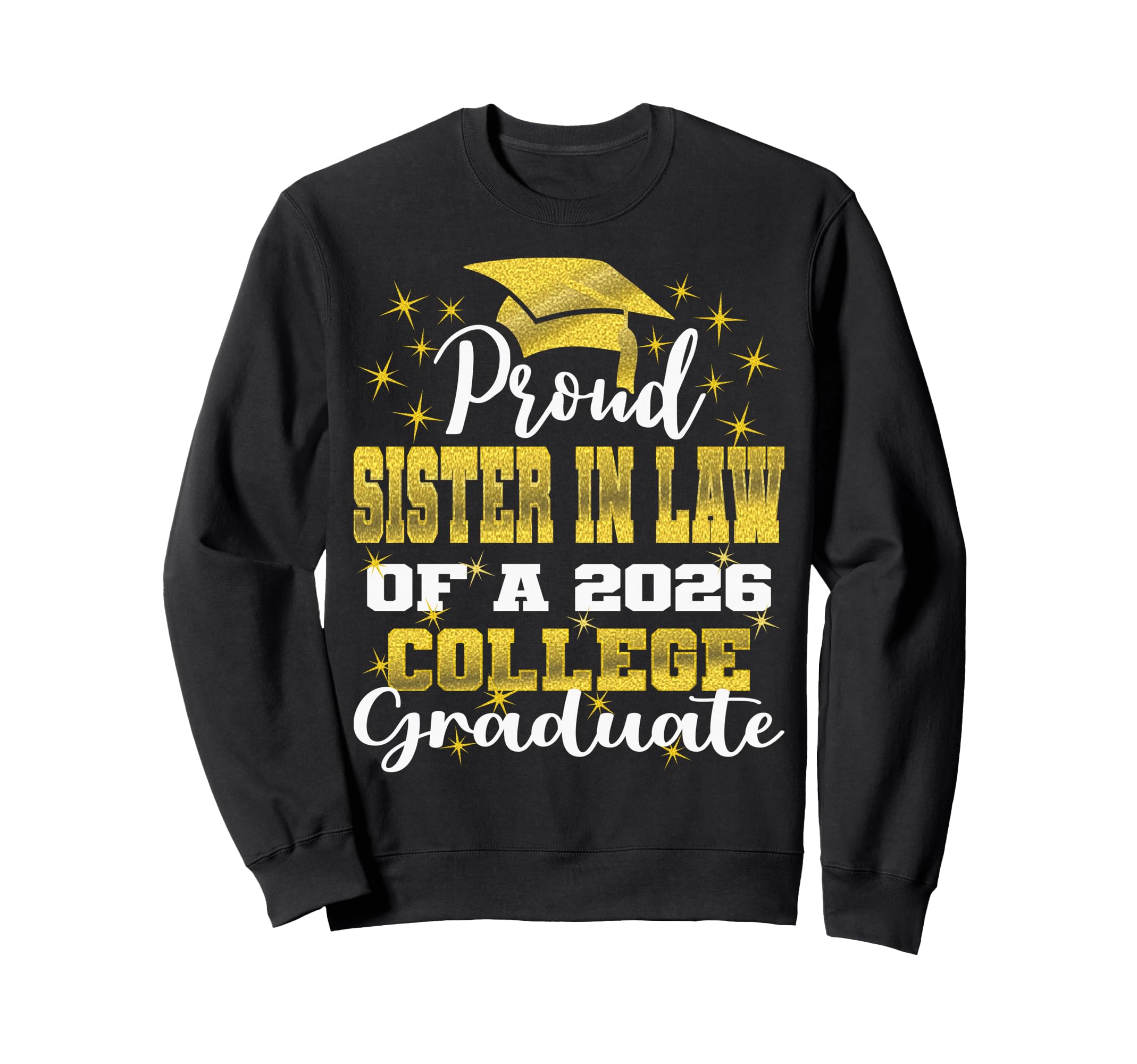 Proud Sister Law 2026 College Sweatshirt - Custom Art Print for Adults - T-Shirt, Sweatshirt, Hoodie
