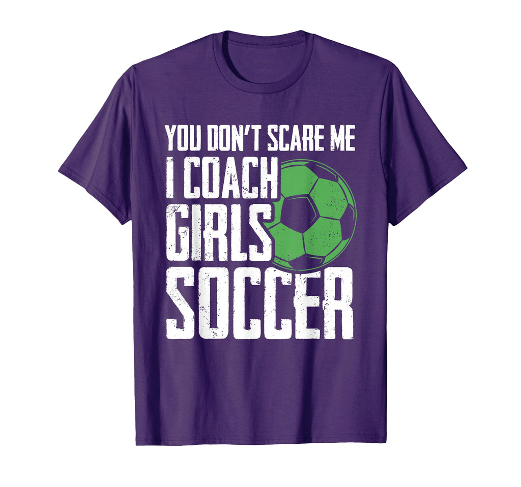 You Dont Scare Me I Coach Soccer T-Shirt - Minimalist Print for Adults - T-Shirt, Sweatshirt, Hoodie