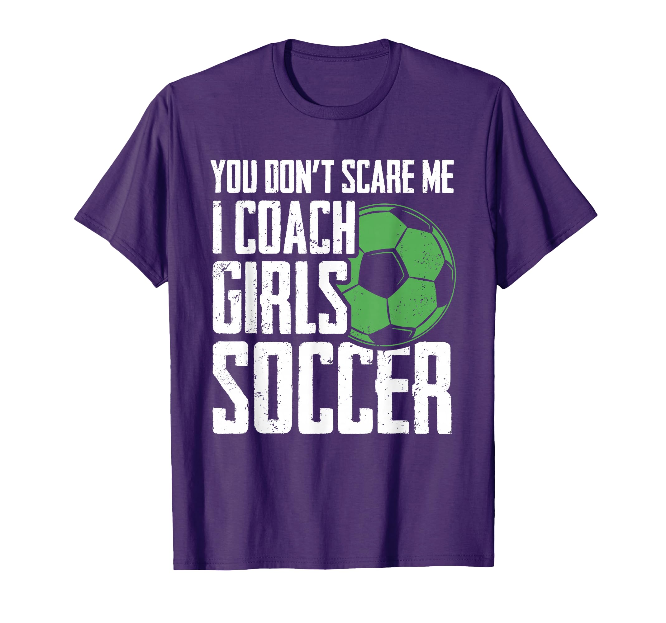 You Dont Scare Me I Coach Soccer T-Shirt - Minimalist Print for Adults - T-Shirt, Sweatshirt, Hoodie