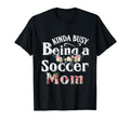 Funny Mom Gift Kinda Busy Being T-Shirt - Custom Art Print for Adults - T-Shirt, Sweatshirt, Hoodie