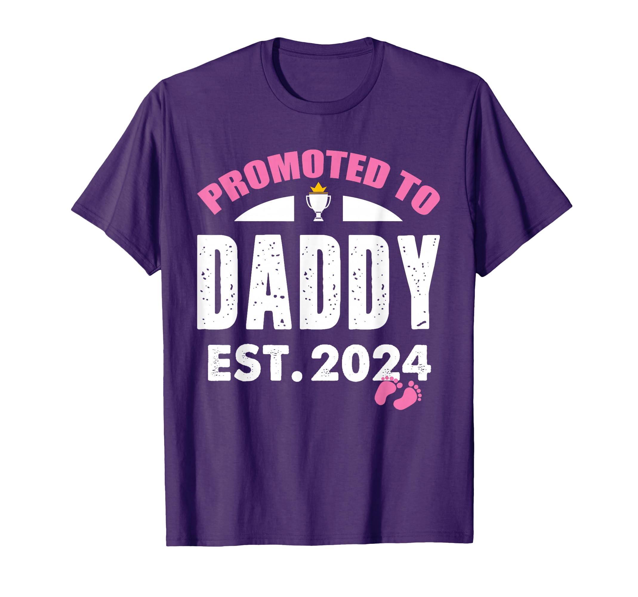 Promoted To Daddy Its Est 2024 New T-Shirt - Casual Everyday Wear Unisex - T-Shirt, Sweatshirt, Hoodie