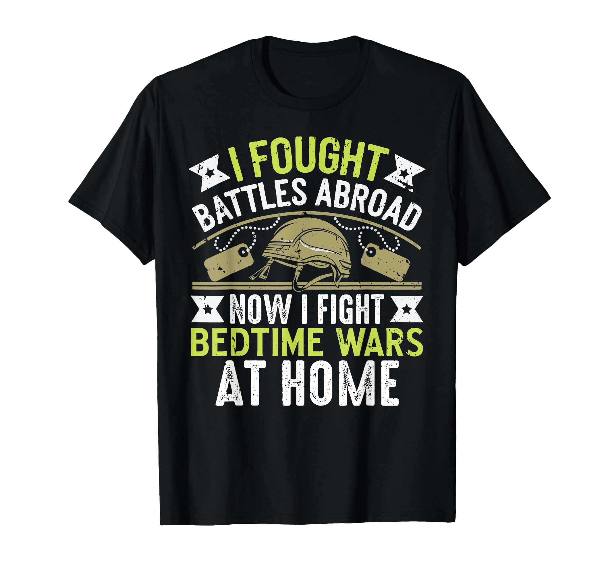 Now I Fight Bedtime Wars Home Veteran T-Shirt - Unique Graphic for Adults - T-Shirt, Sweatshirt, Hoodie