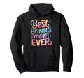 Best Bonus Mom Step Parent Family Hoodie - Custom Art Print for Adults - T-Shirt, Sweatshirt, Hoodie