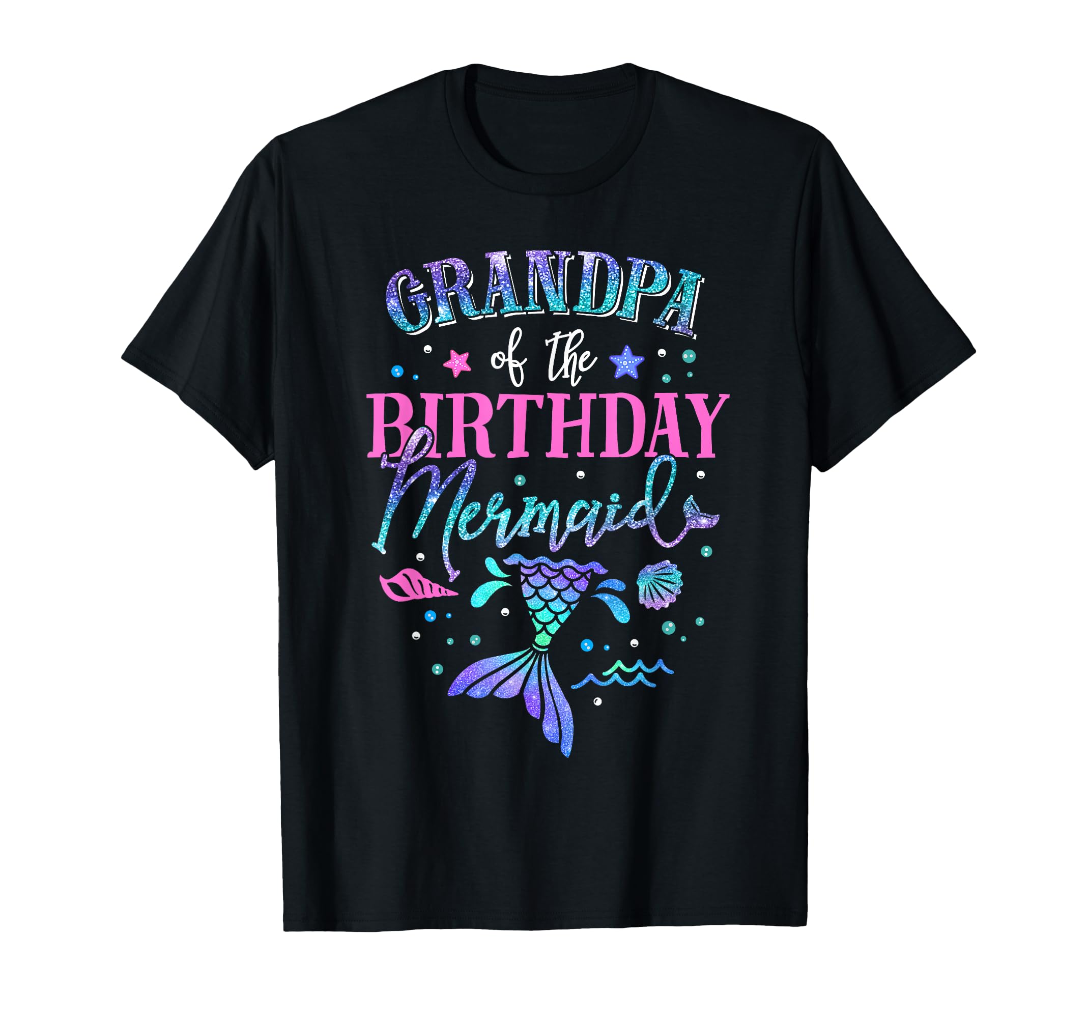 Grandpa Birthday Mermaid Party Matching T-Shirt - Novelty Apparel Unisex - T-Shirt, Sweatshirt, Hoodie