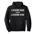 Legend Dad Raising Legend Son Papa Hoodie - Custom Art Print for Adults - T-Shirt, Sweatshirt, Hoodie