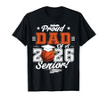 Proud Dad 2026 Senior Basketball T-Shirt - Streetwear Style Unisex - T-Shirt, Sweatshirt, Hoodie