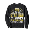 Proud Step Dad Class 2024 Nursing Sweatshirt - Streetwear Style Men Women - T-Shirt, Sweatshirt, Hoodie