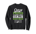 Crazy Proud Soccer Goalie Brother Sweatshirt - Aesthetic Graphic Men Women - T-Shirt, Sweatshirt, Hoodie