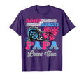 Burnouts Or Bows Papa Loves You Gender T-Shirt - Trendy Graphic Men Women - T-Shirt, Sweatshirt, Hoodie