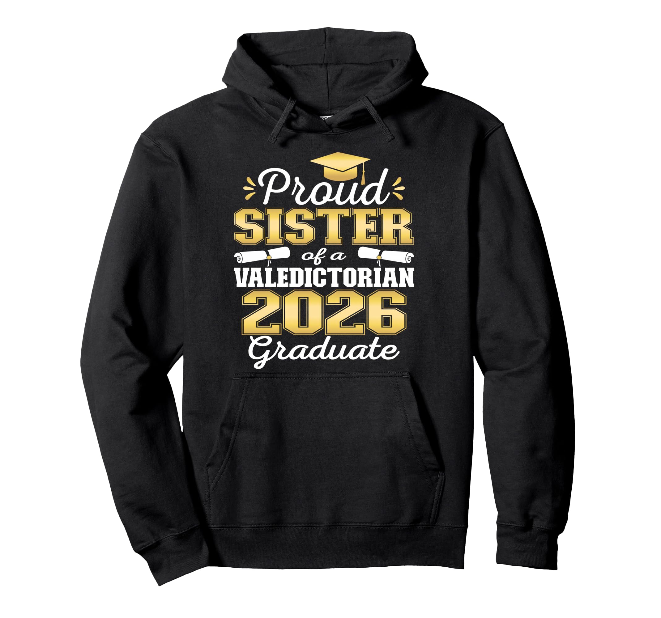Proud Sister 2026 Valedictorian Hoodie - Minimalist Print for Adults - T-Shirt, Sweatshirt, Hoodie