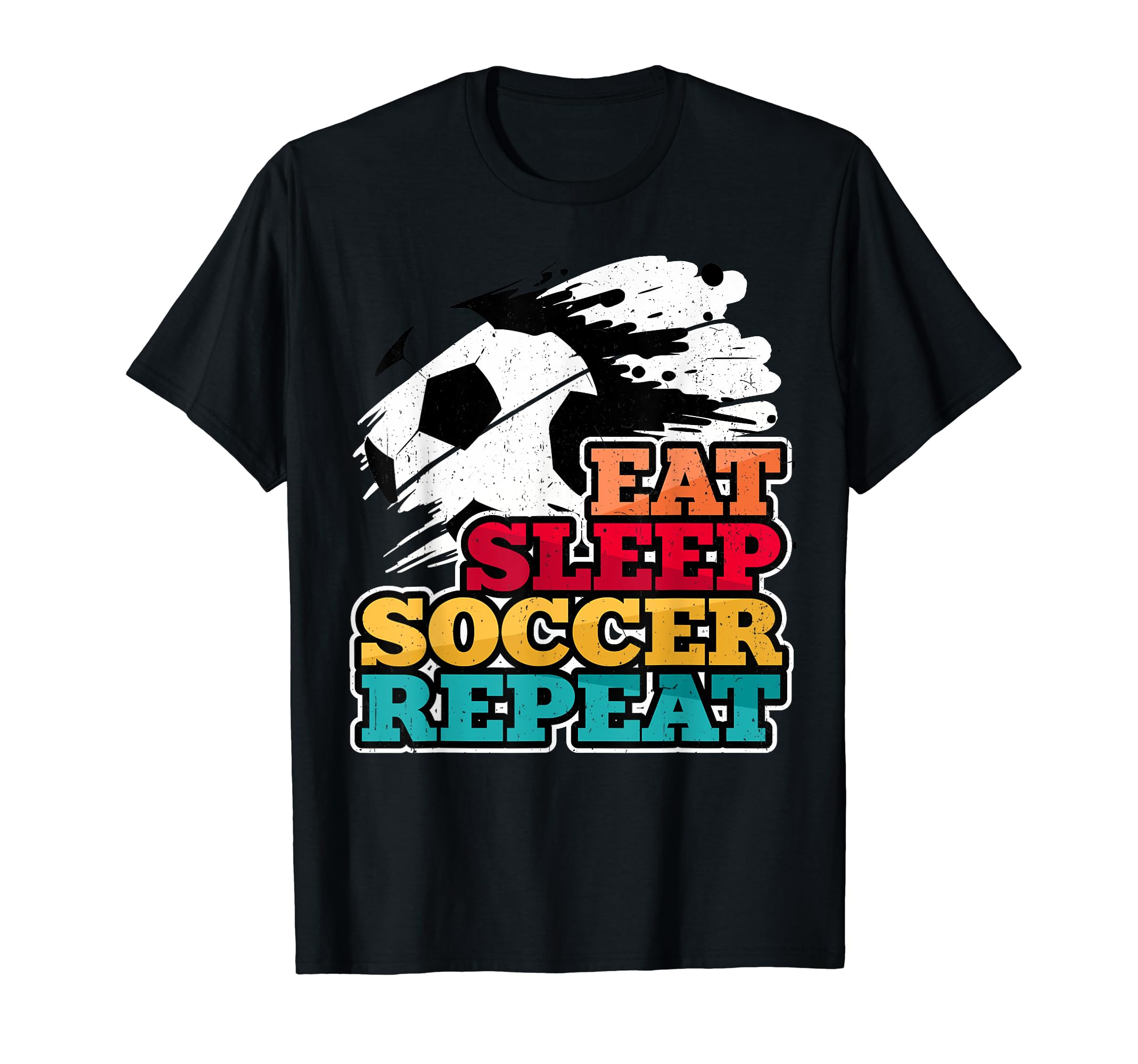 Eat Sleep Soccer Repeat Players Teens T-Shirt - Streetwear Style Unisex - T-Shirt, Sweatshirt, Hoodie