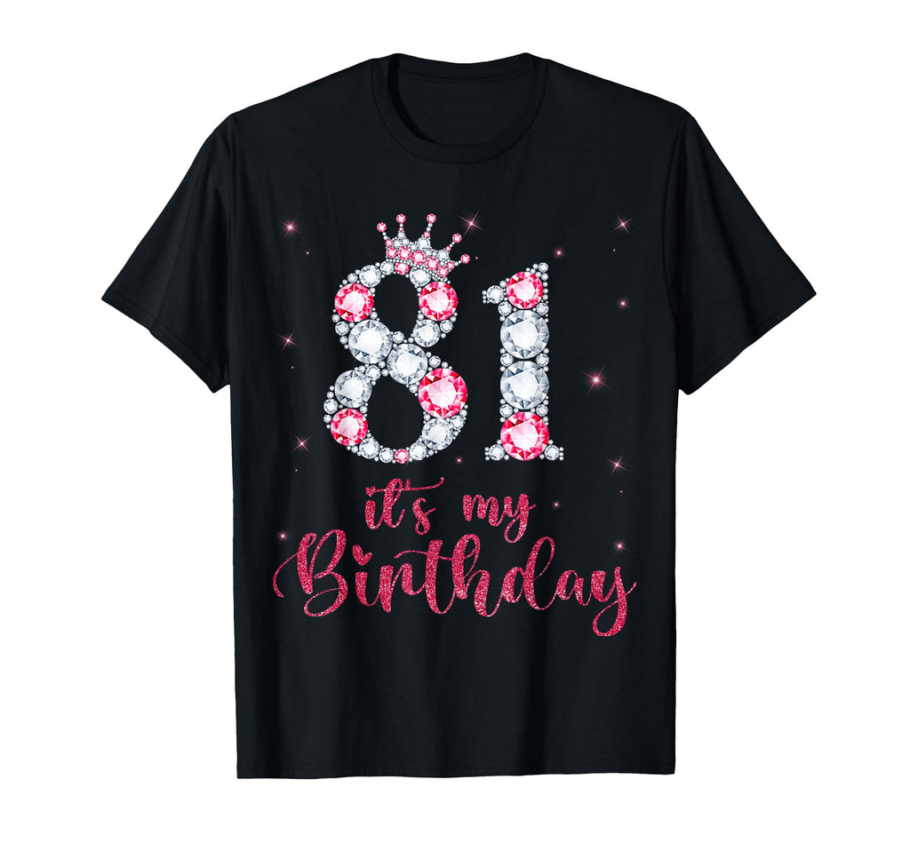 81 Its My Birthday 81 Years Old 81St T-Shirt - Unique Graphic Men Women - T-Shirt, Sweatshirt, Hoodie