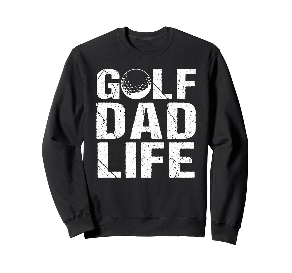 Golf Dad Life Game Day Sports Dad Sweatshirt - Aesthetic Graphic for Adults - T-Shirt, Sweatshirt, Hoodie