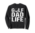 Golf Dad Life Game Day Sports Dad Sweatshirt - Aesthetic Graphic for Adults - T-Shirt, Sweatshirt, Hoodie
